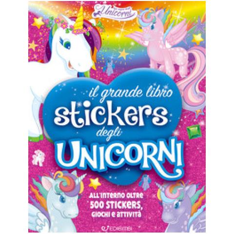 Silvia Lualdi - Il Mio Grande Libro Stickers Degli Unicorni. Con Adesivi. Ediz. A Colori - Foto 1