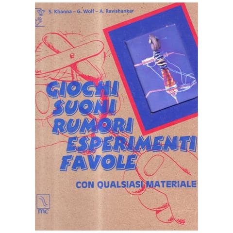 Sudarshan Khanna - Giochi, suoni, rumori, esperimenti, favole. Con qualsiasi materiale - Foto 1