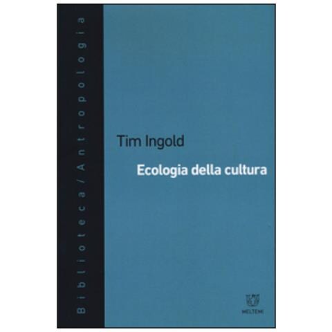 Tim Ingold - Ecologia della cultura - Foto 1