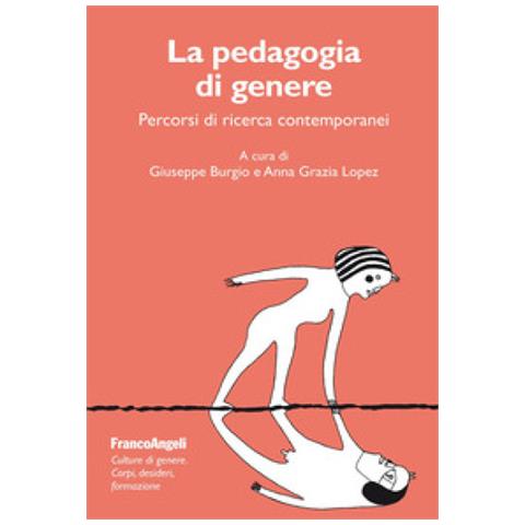 Giuseppe Burgio - La pedagogia di genere. Percorsi di ricerca contemporanei - Foto 1