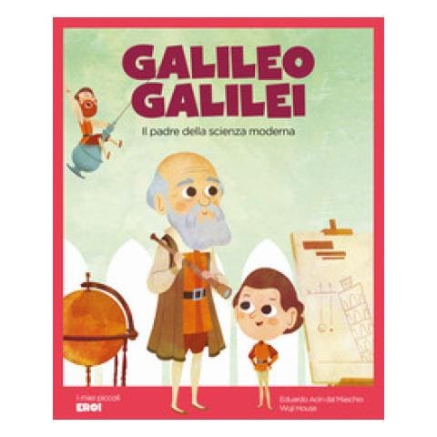 Eduardo Acín Dal Maschio - Galileo Galilei. Il Padre Della Scienza Moderna - Foto 1