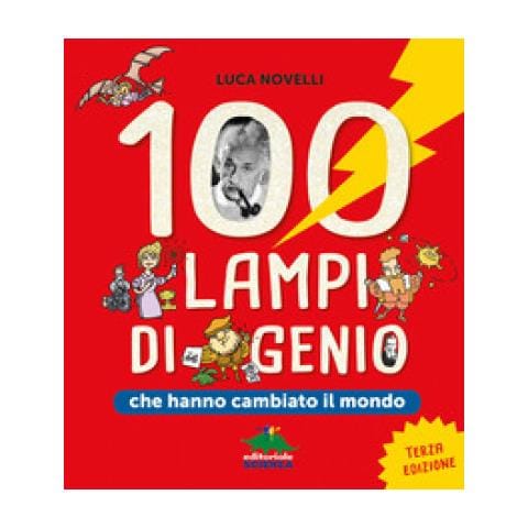Luca Novelli - 100 Lampi Di Genio Che Hanno Cambiato Il Mondo - Foto 1
