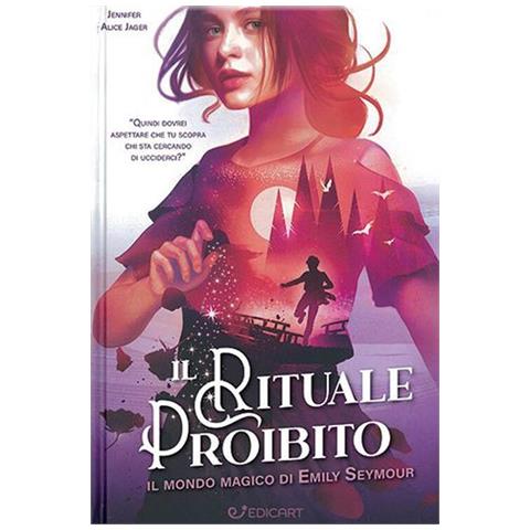 Jennifer Alice Jager - Il rituale proibito. Il mondo magico di Emily Seymour - Foto 1