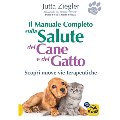 Jutta Ziegler - Il manuale completo sulla salute del cane e del gatto. Scopri nuove vie terapeutiche - Foto 1