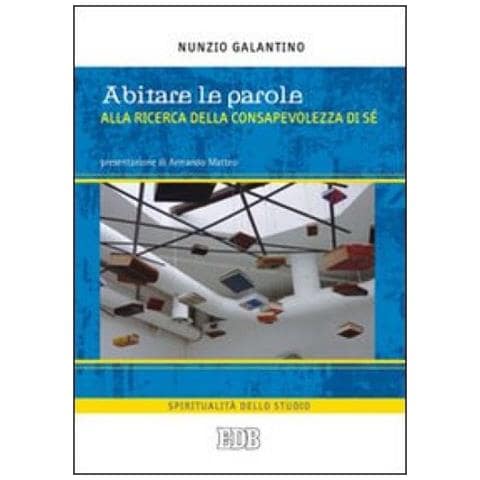 Nunzio Galantino - Abitare le parole. Alla ricerca della consapevolezza di sé - Foto 2