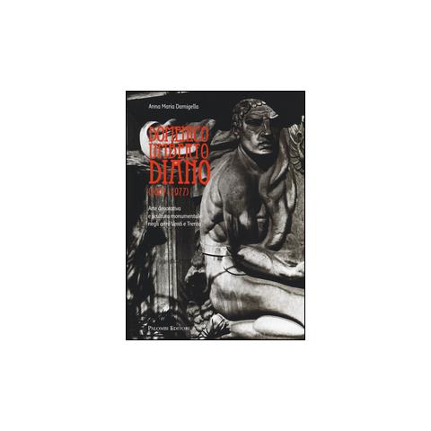 Anna Maria Damigella - Domenico Umberto Diano (1887-1977). Arte decorativa e scultura monumentale negli anni Venti e Trenta. Ediz. illustrata - Foto 1