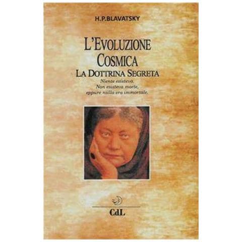 Helena Petrovna Blavatsky - L'evoluzione Cosmica. La Dottrina Segreta - Foto 1