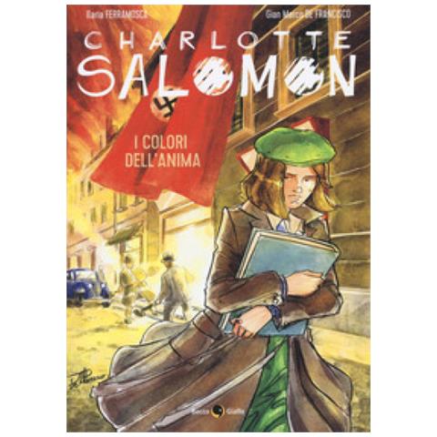 Ilaria Ferramosca - Charlotte Salomon. I Colori Dell'anima - Foto 1