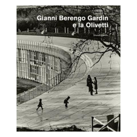 Margherita Naim - Gianni Berengo Gardin e la Olivetti. Ediz. illustrata - Foto 1
