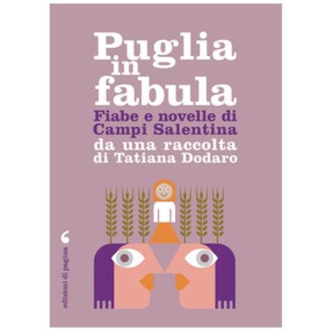Tatiana Dodaro - Fiabe E Racconti Di Campi Salentina Da Una Raccolta Di Tatiana Dodaro - Foto 1