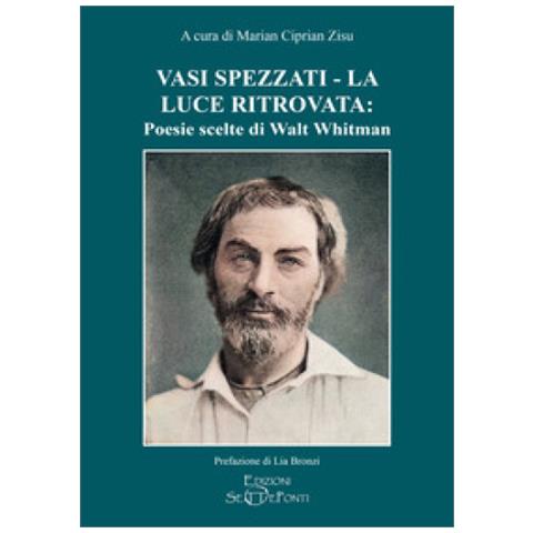 Walt Whitman - Vasi Spezzati-la Luce Ritrovata: Poesie Scelte Di Walt Whitman - Foto 1