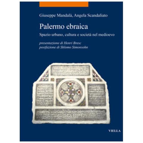Giuseppe Mandalà - Palermo ebraica. Spazio urbano, cultura e società nel medioevo - Foto 1