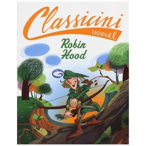 Silvia Roncaglia - Robin Hood da Alexandre Dumas. Classicini. Ediz. illustrata - Foto 1