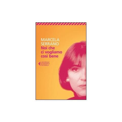 Marcela Serrano - Noi che ci vogliamo così bene - Foto 2