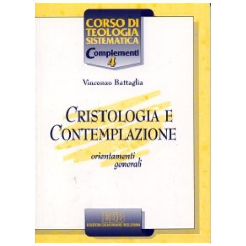 Vincenzo Battaglia - Cristologia E Contemplazione. Orientamenti Generali - Foto 1