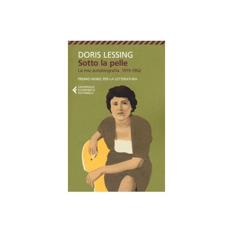 Doris Lessing - Sotto La Pelle. La Mia Autobiografia. 1919-1962 - Disponibile dal 09/05/2019 - Foto 1