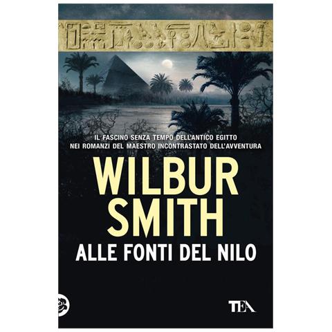 Wilbur Smith - Alle Fonti Del Nilo. Nuova Ediz. - Foto 2