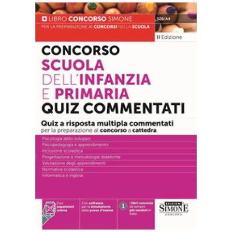 Concorso Scuola Dell'infanzia E Primaria. Quiz Commentati A Risposta Multipla Commentati Per La Preparazione Al Concorso A Cattedra. Con Espansione Online. Con Software Di Simulazione - Foto 1