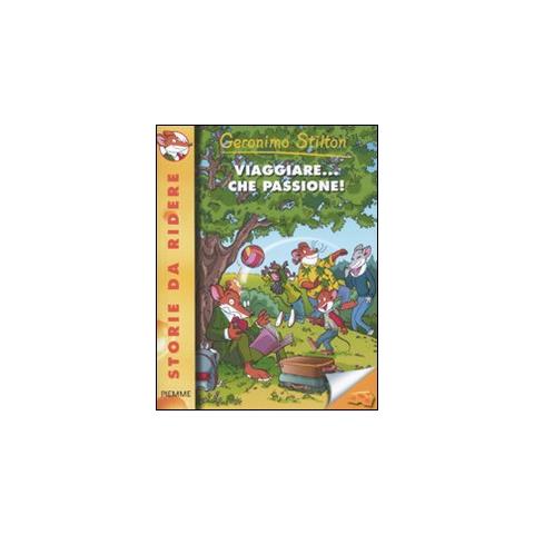 Geronimo Stilton - Viaggiare... che passione! Ediz. illustrata - Foto 1