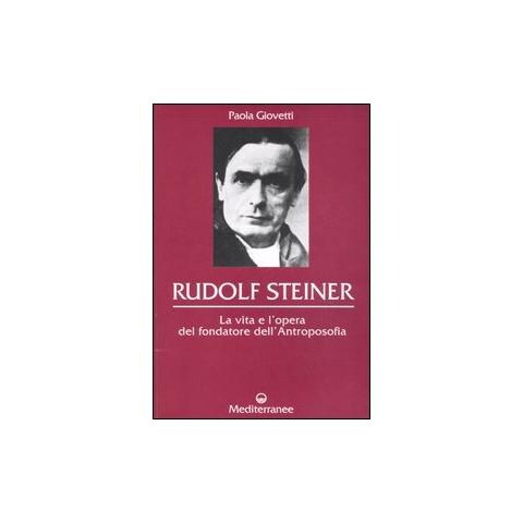 Paola Giovetti - Rudolf Steiner. La vita e l'opera del fondatore dell'antroposofia - Foto 1