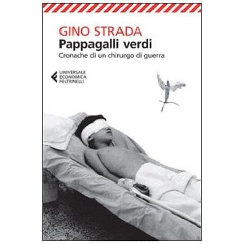 Gino Strada - Pappagalli verdi. Cronache di un chirurgo di guerra - Foto 4