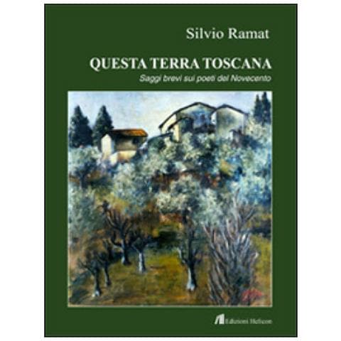 Silvio Ramat - Questa terra toscana. Saggi brevi su poeti del Novecento - Foto 3