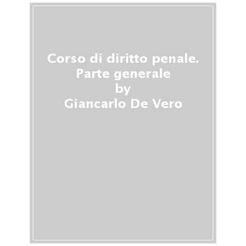 Giancarlo De Vero - Corso Di Diritto Penale. Parte Generale - Foto 1