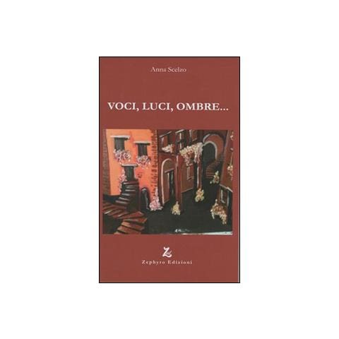Anna Scelzo - Voci, luci, ombre... - Foto 1
