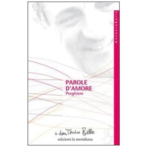 Antonio Bello - Parole d'amore. Preghiere - Foto 1