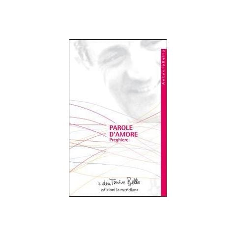 Antonio Bello - Parole d'amore. Preghiere - Foto 2