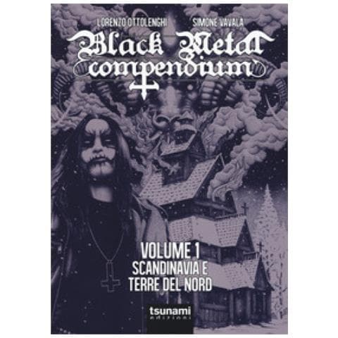 Lorenzo Ottolenghi - Black metal compendium. Guida all'ascolto in 100 dischi. Vol. 1: Scandinavia e terre del Nord - Foto 1