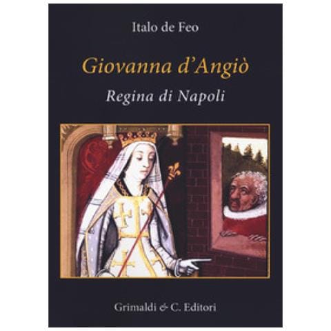 Italo De Feo - Giovanna D'angiò Regina Di Napoli (dal 1343 Al 1381)  - Foto 1