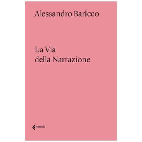 Alessandro Baricco - La Via Della Narrazione - Foto 2