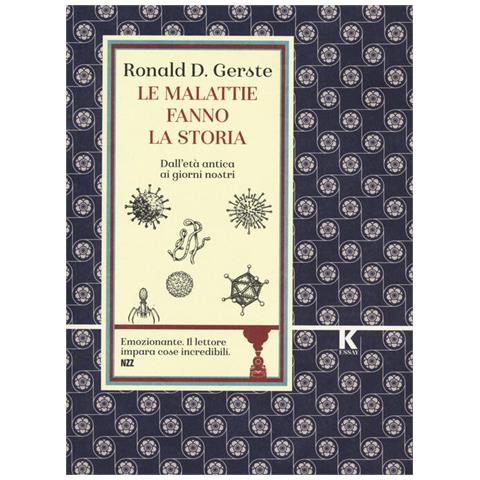 Ronald D. Gerste - Le malattie fanno la storia. Dall'età antica ai giorni nostri - Foto 1