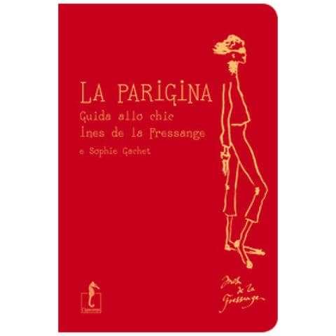 Ines de La Fressange - La parigina. Guida allo chic - Foto 1