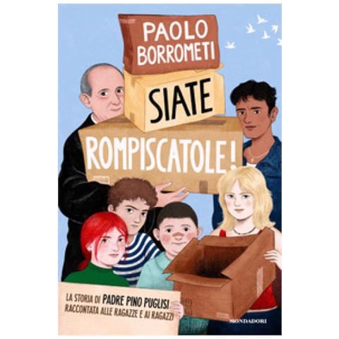 Paolo Borrometi - Siate Rompiscatole. La Storia Di Padre Pino Puglisi Raccontata Alle Ragazze E Ai Ragazzi - Foto 1