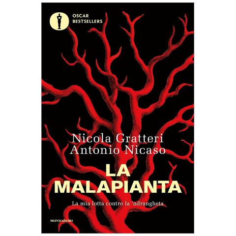 Nicola Gratteri - La malapianta. La mia lotta contro la 'ndrangheta - Foto 2