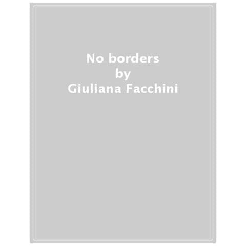 Giuliana Facchini - No Borders - Foto 1
