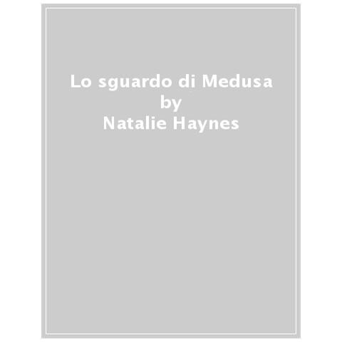 Natalie Haynes - Lo Sguardo Di Medusa - Foto 1