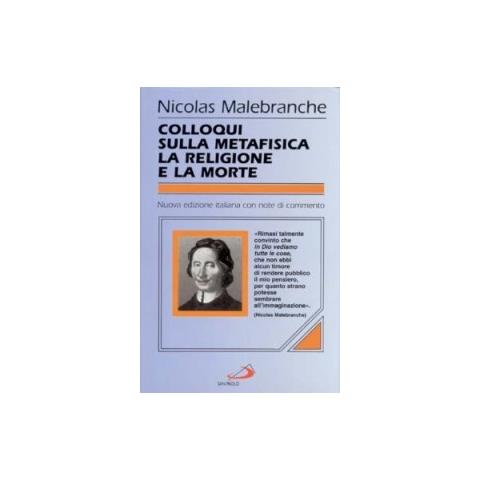Nicolas Malebranche - Colloqui sulla metafisica, la religione e la morte - Foto 1