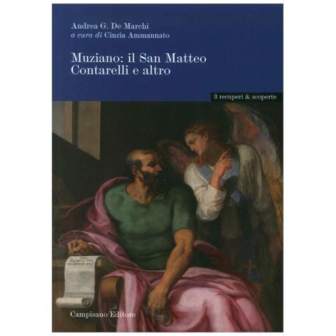 Andrea De Marchi - Muziano. Il san Matteo Contarelli e altro - Foto 1