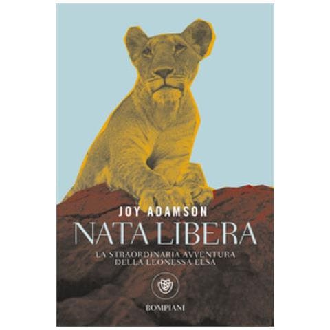 Joy Adamson - Nata Libera. La Straordinaria Avventura Della Leonessa Elsa - Foto 1