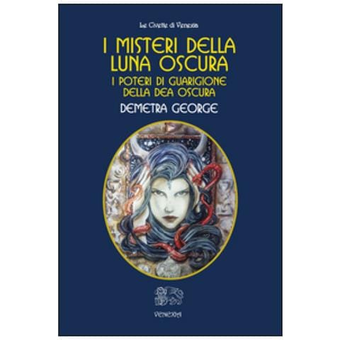 Demetra George - I misteri della Luna Oscura. I poteri di guarigione della Dea Oscura - Foto 2