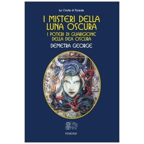 Demetra George - I misteri della Luna Oscura. I poteri di guarigione della Dea Oscura - Foto 1