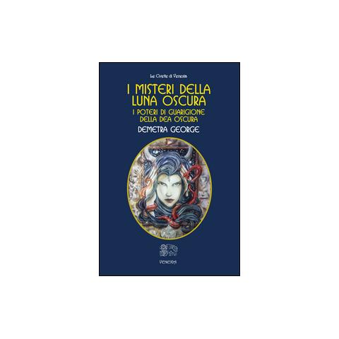 Demetra George - I misteri della Luna Oscura. I poteri di guarigione della Dea Oscura - Foto 3