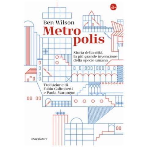 Ben Wilson - Metropolis. Storia Della Città, La Più Grande Invenzione Della Specie Umana - Foto 1