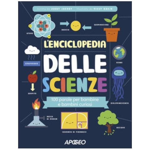 Jenny Jacoby - L'enciclopedia Delle Scienze. 100 Parole Per Bambine E Bambini Curiosi - Foto 1