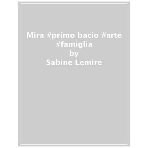 Sabine Lemire - Mira #primo Bacio #arte #famiglia - Foto 1