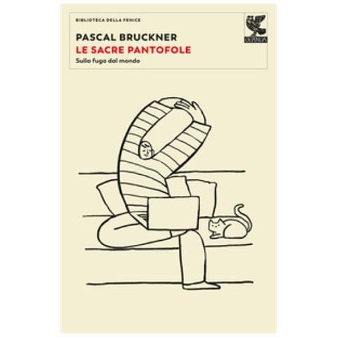 Pascal Bruckner - Le Sacre Pantofole. Sulla Fuga Dal Mondo - Foto 1