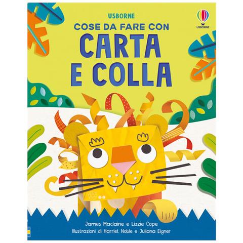 James Maclaine, Lizzie Cope - Cose Da Fare Con Carta E Colla. Ediz. A Colori - Foto 2